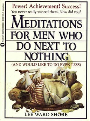 cover image of Meditations for Men Who Do Next to Nothing (and Would Like to Do Even Less)